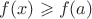 $f(x)\geqslant{f(a)}$