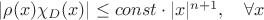 $|\rho(x)\chi_D(x)|\le const\cdot|x|^{n+1},\quad \forall x$