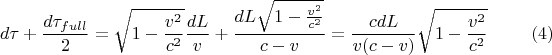 $$d\tau + \frac{d\tau_{full}}{2} =  \sqrt{1-\frac{v^2}{c^2}}\frac{dL}{v} + \frac{dL\sqrt{1-\frac{v^2}{c^2}}}{c-v} =  \frac{cdL}{v(c-v)}\sqrt{1-\frac{v^2}{c^2}} \eqno(4)$$