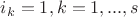 $i_k=1, k=1, ..., s$