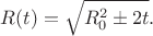 $$R(t)=\sqrt{R_0^2\pm 2t}.$$ $$R(t)=\sqrt{R_0^2\pm 2t}.$$