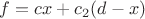 $f=cx + c_2(d-x)$