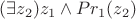 $(\exists z_2)z_1\wedge Pr_1(z_2)$