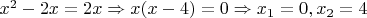 $x^2-2x=2x\Rightarrow x(x-4)=0\Rightarrow x_1=0,x_2=4$