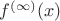 $f^{ (\infty)}(x)$