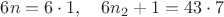 $6n=6\cdot 1,\quad 6n_2+1=43\cdot 7$