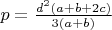 $p=\frac{d^2(a+b+2c)}{3(a+b)}$