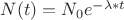 $N(t)=N_0e^{-\lambda*t}$