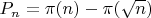 $P_n=\pi(n)-\pi(\sqrt n)$