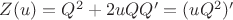$Z(u)=Q^2 +2uQQ'= (uQ^2)'$