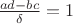 $\frac{ad-bc}{\delta}=1$