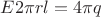 $E 2 \pi rl=4\pi q$