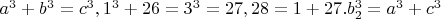 $a^3+b^3=c^3, 1^3+26=3^3=27, 28=1+27. b_2^3=a^3+c^3$