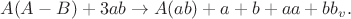 $$A(A-B)+3ab\to A(ab)+a+b+aa+bb_v.$$