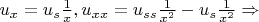 $u_x = u_s \frac 1 x, u_{xx} = u_{ss} \frac 1 {x^2} - u_s \frac 1 {x^2} \Rightarrow$
