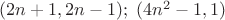 $(2n+1,2n-1);\;(4n^2-1,1)$