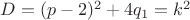 $D=(p-2)^2+4q_1=k^2$