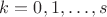 $k=0,1,\dots, s$