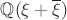 $\mathbb{Q}(\xi+\overline{\xi})$