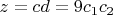 $z=cd=9c_1c_2$