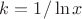 $k=1/\ln x $