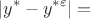 \[
|y^{*}-y^{*\varepsilon}|=\]