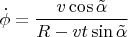 $\dot\phi=\dfrac{v\cos\tilde\alpha}{R-vt\sin\tilde\alpha}$