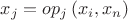 $x_j  = op_j \left( {x_i ,x_n } \right)$