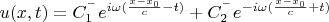 $u(x,t)=C_1^{{}^-}e^{i\omega({x-x_0\over c}-t)}+C_2^{{}^-}e^{-i\omega({x-x_0\over c}+t)}$