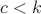 $c<k$
