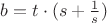 $b=t\cdot(s+\frac{1}{s})$