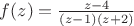 $f(z)=\frac{z-4}{(z-1)(z+2)}$