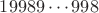 $19989\cdots998$