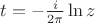 $t=-\frac{i}{2\pi} \ln z$