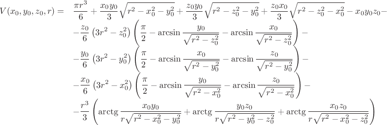 $$
\begin{array}{rl}
V(x_0,y_0,z_0,r)=&\displaystyle\frac{\pi r^3}{6}+\displaystyle \frac{x_0 y_0}{3}\sqrt{r^2-x_0^2-y_0^2}+\frac{z_0 y_0}{3}\sqrt{r^2-z_0^2-y_0^2} + \frac{z_0 x_0}{3}\sqrt{r^2-z_0^2-x_0^2}-x_0y_0z_0-\\
&-\displaystyle\frac{z_0}{6}\left(3r^2-z_0^2\right)\left(\frac{\pi}{2} - \arcsin\frac{y_0}{\sqrt{r^2-z_0^2}}-\arcsin\frac{x_0}{\sqrt{r^2-z_0^2}}\right)-\\
&-\displaystyle\frac{y_0}{6}\left(3r^2-y_0^2\right)\left(\frac{\pi}{2} - \arcsin\frac{x_0}{\sqrt{r^2-y_0^2}}-\arcsin\frac{z_0}{\sqrt{r^2-y_0^2}}\right) -\\
&-\displaystyle\frac{x_0}{6}\left(3r^2-x_0^2\right)\left(\frac{\pi}{2} - \arcsin\frac{y_0}{\sqrt{r^2-x_0^2}} -\arcsin\frac{z_0}{\sqrt{r^2-x_0^2}}\right)-\\
&-\displaystyle \frac{r^3}{3}\left(\arctg\frac{x_0y_0}{r\sqrt{r^2-x_0^2-y_0^2}} +\arctg\frac{y_0z_0}{r\sqrt{r^2-y_0^2-z_0^2}}+\arctg\frac{x_0z_0}{r\sqrt{r^2-x_0^2-z_0^2}}\right)
\end{array}$$
