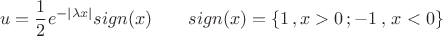 $$
u=\dfrac{1}{2}e^{-|\lambda x|} sign(x)  \qquad sign(x) = \{1 \, ,  x> 0 \, ;  -1 \, , \,  x<0 \} 
$$