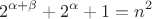 $$2^{\alpha+\beta}+2^{\alpha}+1=n^2$$