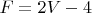 $F=2V-4$