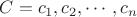 $ C={c_1,c_2,\cdots,c_n}$
