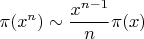 $$\pi(x^n)\sim\frac{x^{n-1}}{n}\pi(x)$$