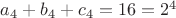 $a_4+b_4+c_4=16=2^4$