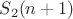 $S_2(n+1)$