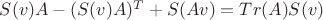 $S(v)A-{(S(v)A)^T}+S(Av)=Tr(A)S(v)$