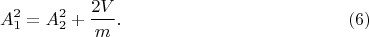 $$A_1^2=A_2^2+\dfrac{2V}{m}.\eqno(6)$$