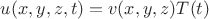 $u(x,y,z,t)=v(x,y,z)T(t)$