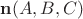 $\mathbf n(A, B, C)$