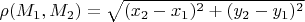 $\rho(M_1,M_2)=\sqrt{(x_2-x_1)^2+(y_2-y_1)^2}$