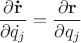 $$\frac{\partial \mathbf{\dot{r}}}{\partial \dot{q_j}}=\frac{\partial \mathbf{r}}{\partial q_j}$$
