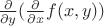 $\frac{\partial}{\partial y}(\frac{\partial}{\partial x}f(x,y))$