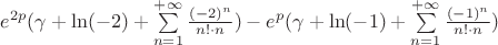 $e^{2p} (\gamma + \ln(-2)+\sum\limits_{n=1}^{+\infty} \frac{(-2)^n}{n!\cdot n}) - e^p( \gamma + \ln(-1)+\sum\limits_{n=1}^{+\infty} \frac{(-1)^n}{n!\cdot n} )$